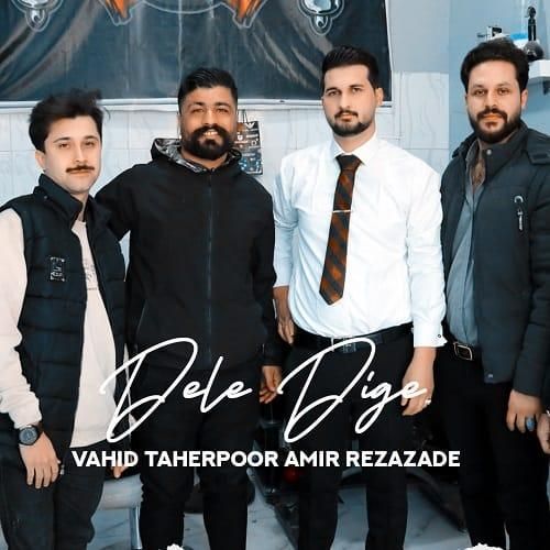 وحید طاهرپور و امیر رضازاده دله دیگه
